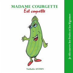 Madame Courgette est coquette (eBook, ePUB)