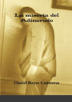 La miseria del adinerado - Reyes Contreras, Daniel