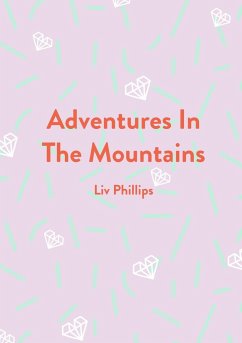 Adventures In The Mountains - Phillips, Liv
