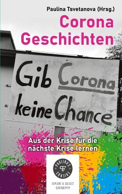 Corona Geschichten - aus der Krise für die nächste Krise lernen (eBook, ePUB) - Tsvetanova, Paulina