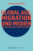 Global Age, Migration und Medien (eBook, PDF)