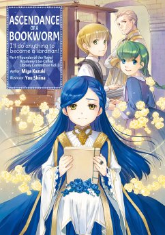 Ascendance of a Bookworm: Part 4 Volume 3 (eBook, ePUB) - Kazuki, Miya