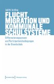Flucht, Migration und kommunale Schulsysteme (eBook, PDF)