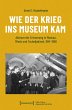 Wie der Krieg ins Museum kam (eBook,... - Bild 1