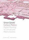 Campus Medius: Digital Mapping in Cultural and Media Studies (eBook, PDF)