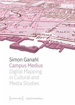 Campus Medius: Digital Mapping in Cultural and Media Studies (eBook, PDF) - Ganahl, Simon