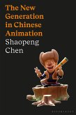 The New Generation in Chinese Animation (eBook, ePUB)