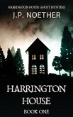 Harrington House (Harrington House Ghost Hunters, #1) (eBook, ePUB) Harrington House (Harrington House Ghost Hunters, #1) (eBook, ePUB)