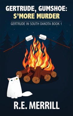 Gertrude, Gumshoe: S'more Murder (Gertrude in South Dakota, #1) (eBook, ePUB) - Merrill, R. E.