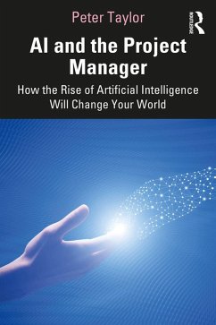 AI and the Project Manager (eBook, ePUB) - Taylor, Peter