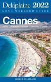 Cannes - The Delaplaine 2022 Long Weekend Guide (Long Weekend Guides) (eBook, ePUB)