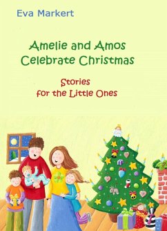 Amelie and Amos Celebrate Christmas (eBook, ePUB) - Markert, Eva