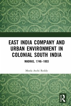 East India Company and Urban Environment in Colonial South India (eBook, PDF) - Reddy, Moola Atchi
