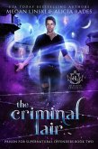The Criminal Lair (Hidden Legends: Prison for Supernatural Offenders, #2) (eBook, ePUB)