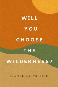 Cover Will You Choose the Wilderness? (eBook, ePUB)