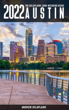 Cover Austin -The Delaplaine 2022 Long Weekend Guide (Long Weekend Guides) (eBook, ePUB)