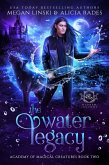 The Water Legacy (Hidden Legends: Academy of Magical Creatures, #2) (eBook, ePUB)