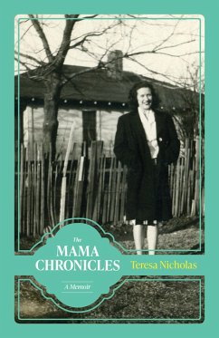 The Mama Chronicles (eBook, ePUB) - Nicholas, Teresa