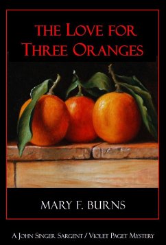 Cover The Love for Three Oranges (The John Singer Sargent/Violet Paget Mysteries, #2) (eBook, ePUB)