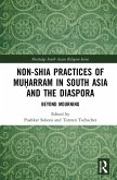 Non-Shia Practices of Mu¿arram in South Asia and the Diaspora (eBook, ePUB)