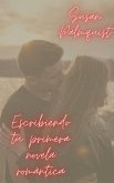 Escribiendo tu primera novela romántica (eBook, ePUB) Escribiendo tu primera novela romántica (eBook, ePUB)