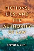 Fictions, Lies, and the Authority of Law (eBook, ePUB) Fictions, Lies, and the Authority of Law (eBook, ePUB)
