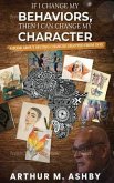 If I Change My Behaviors, Then I Can Change My Character (eBook, ePUB)