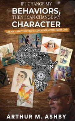 If I Change My Behaviors, Then I Can Change My Character (eBook, ePUB) - Ashby, Arthur