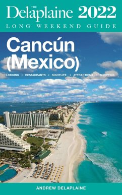 Cover Cancun - The Delaplaine 2022 Long Weekend Guide (Long Weekend Guides) (eBook, ePUB)