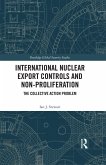 International Nuclear Export Controls and Non-Proliferation (eBook, PDF)
