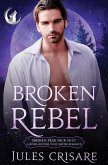 Broken Rebel (Broken Peak Pack, #4) (eBook, ePUB) Broken Rebel (Broken Peak Pack, #4) (eBook, ePUB)