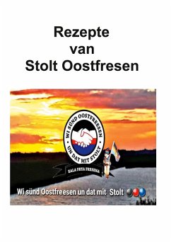 Rezepte van stolt Oostfresen (eBook, ePUB) - Kochbuchgruppe Stolt Oostfresen, Kochgruppe Stolt Oostfreesn