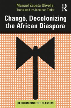 Changó, Decolonizing the African Diaspora (eBook, ePUB) - Zapata Olivella, Manuel