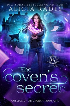 The Coven's Secret (Hidden Legends: College of Witchcraft, #1) (eBook, ePUB) - Rades, Alicia; Legends, Hidden