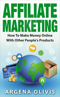 Cover Affiliate Marketing: How To Make Money Online With Other People's Products (eBook, ePUB)