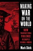 Making War on the World (eBook, ePUB)