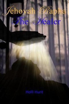 Jehovah Rapha The Healer (eBook, ePUB) - Hunt, Holli