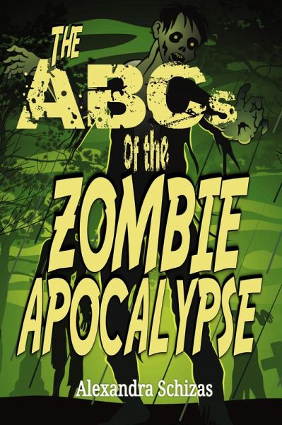 The ABCs of the Zombie Apocalypse (eBook, ePUB) The ABCs of the Zombie Apocalypse (eBook, ePUB)
