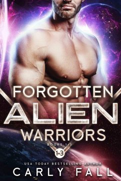 Forgotten Alien Warriors: Books 1-3 (eBook, ePUB) - Fall, Carly