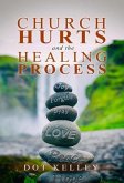 Church Hurts and the Healing Process (eBook, ePUB)
