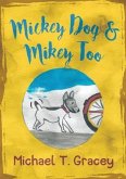 MICKEY DOG And MIKEY TOO (eBook, ePUB)