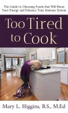 Too Tired to Cook (eBook, ePUB)