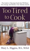 Too Tired to Cook (eBook, ePUB) Too Tired to Cook (eBook, ePUB)