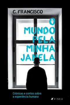 O mundo pela minha janela (eBook, ePUB) - Francisco, C.