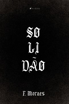 Solidão (eBook, ePUB) - Moraes, F.