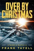 Over By Christmas (Strike a Match, #4) (eBook, ePUB) Over By Christmas (Strike a Match, #4) (eBook, ePUB)