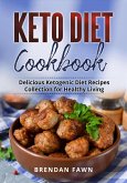 Keto Diet Cookbook, Delicious Ketogenic Diet Recipes Collection for Healthy Living (Healthy Keto, #6) (eBook, ePUB)