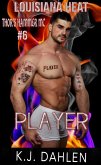 Player (Louisiana Heat, #6) (eBook, ePUB)