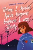 Things I Should Have Known Before I Was Thirty (eBook, ePUB)