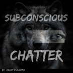 Subconscious Chatter (Wolf Whispers, #1) (eBook, ePUB) Subconscious Chatter (Wolf Whispers, #1) (eBook, ePUB)